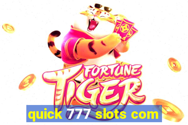 quick 777 slots com